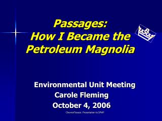 Passages: How I Became the Petroleum Magnolia