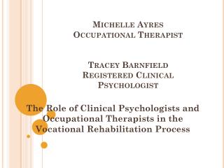 Michelle Ayres Occupational Therapist Tracey Barnfield Registered Clinical Psychologist