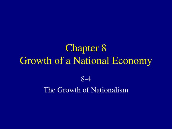 chapter 8 growth of a national economy
