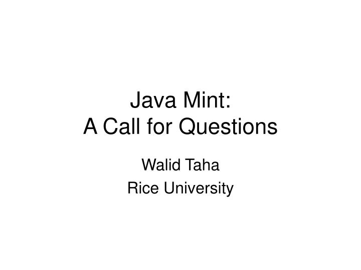 java mint a call for questions