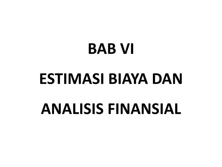 bab vi estimasi biaya dan analisis finansial