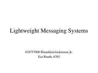 lightweight messaging systems