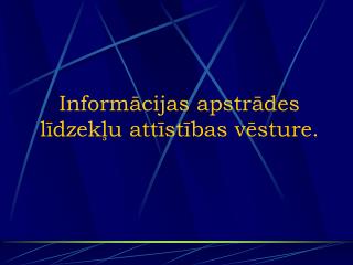 inform cijas apstr des l dzek u att st bas v sture