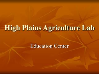 High Plains Agriculture Lab