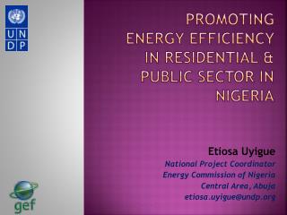 Promoting ENERGY EFFICIENCY IN residential &amp; public SECTOR in Nigeria