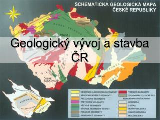 geologick v voj a stavba r
