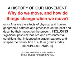 A HISTORY OF OUR MOVEMENT: Why do we move, and how do things change when we move?