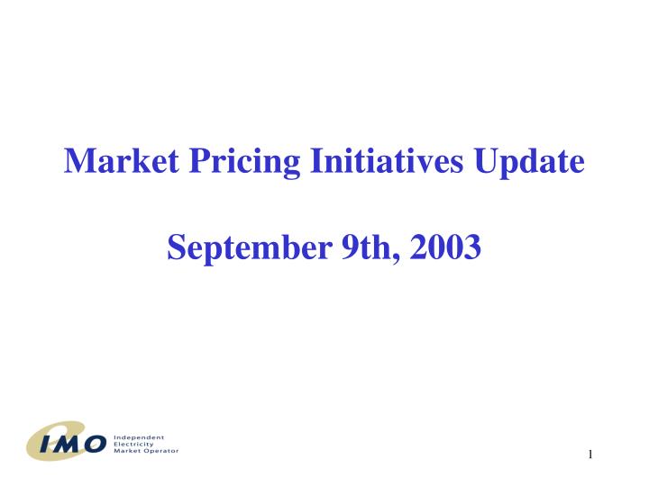 market pricing initiatives update september 9th 2003