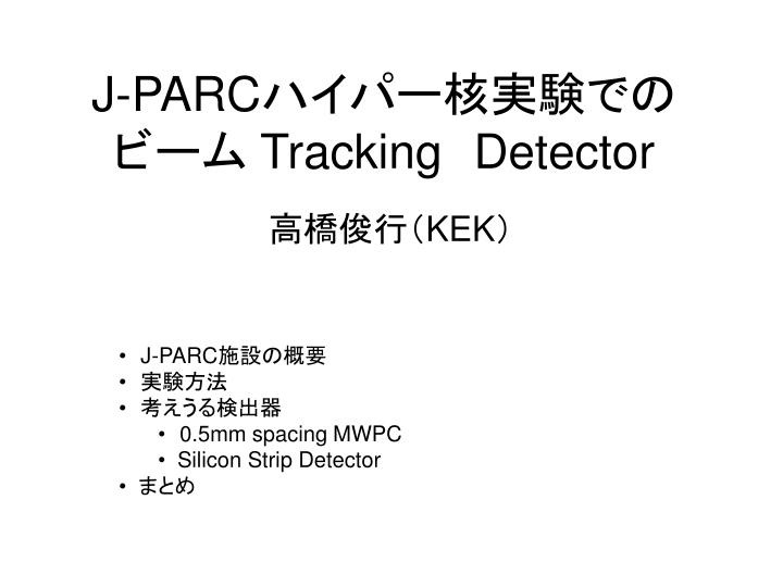j parc tracking detector