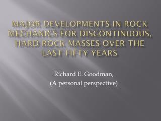 Major developments in rock mechanics for discontinuous, hard rock masses over the last fifty years