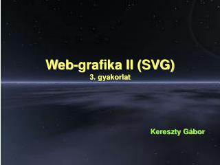 Web-grafika II (SVG) 3 . gyakorlat