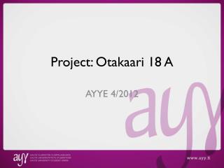 Project: Otakaari 18 A