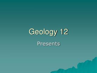 Geology 12