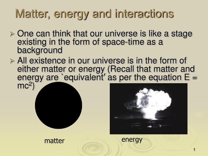 matter energy and interactions