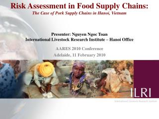 Risk Assessment in Food Supply Chains: The Case of Pork Supply Chains in Hanoi, Vietnam