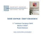 ČESKÉ CENTRUM - ČESKÝ DŮM MOSKVA - slide 1