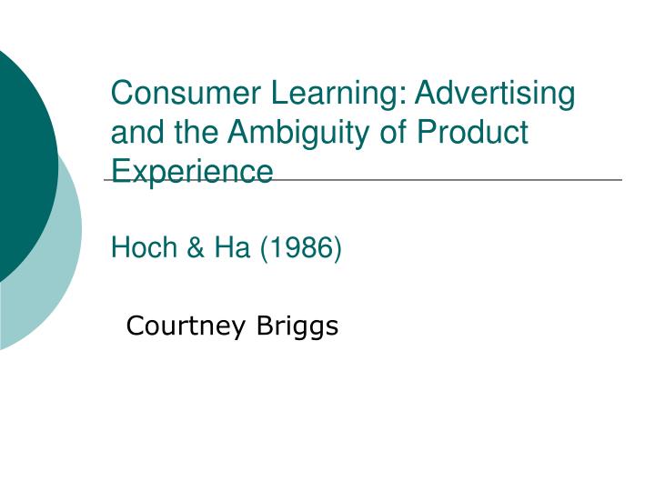 consumer learning advertising and the ambiguity of product experience hoch ha 1986