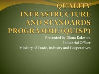 QUALITY INFRASTRUCTURE AND STANDARDS PROGRAMME (QUISP)