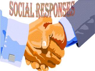 SOCIAL RESPONSES