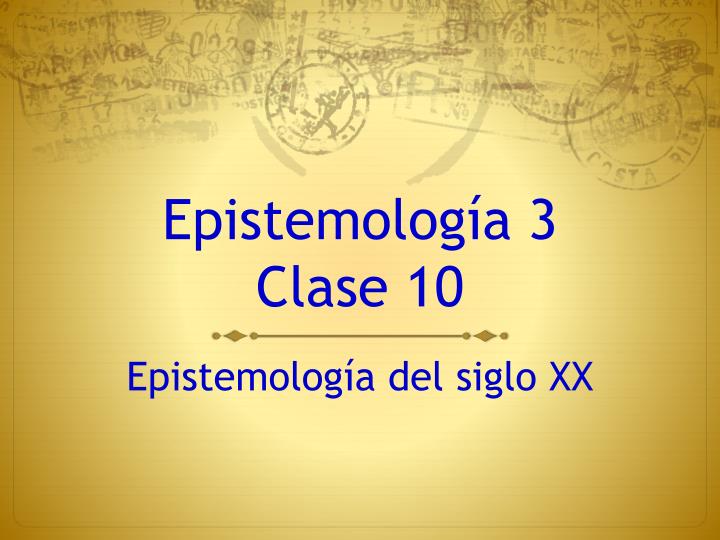 epistemolog a 3 clase 10