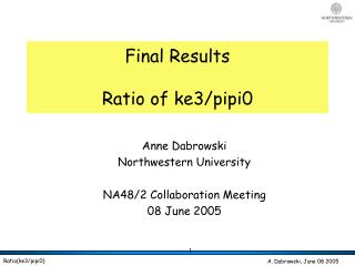 Final Results Ratio of ke3/pipi0