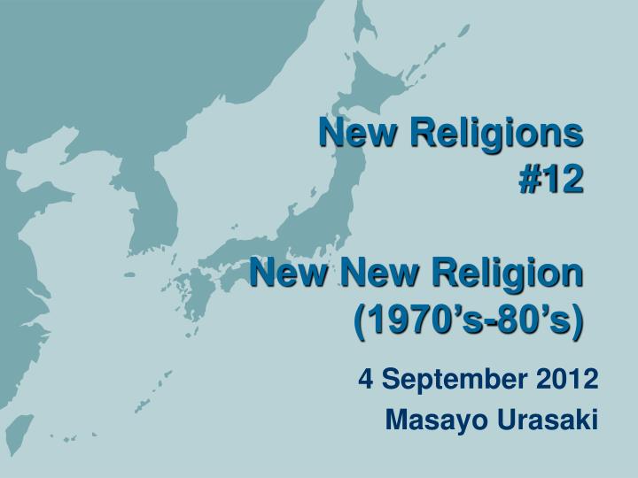 new religions 1 2 new new religion 1970 s 80 s