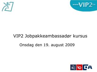 vip2 jobpakkeambassad r kursus