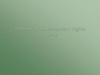 Transfer of Development Rights (TDR)