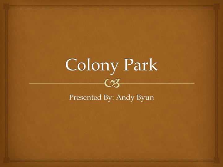 colony park