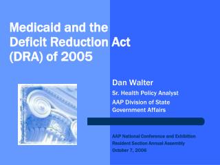 M edicaid and the	 Deficit Reduction Act (DRA) of 2005