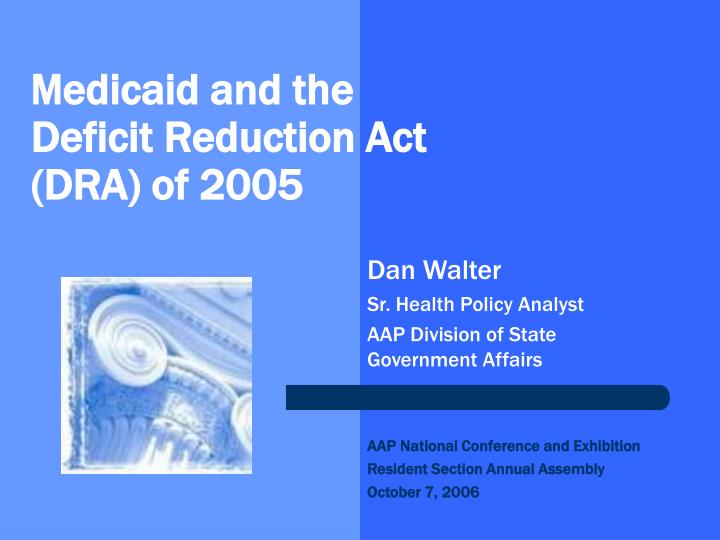 m edicaid and the deficit reduction act dra of 2005