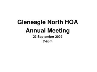 Gleneagle North HOA Annual Meeting 23 September 2009 7-9pm