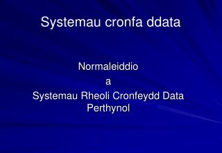 Normaleiddio a Systemau Rheoli Cronfeydd Data Perthynol