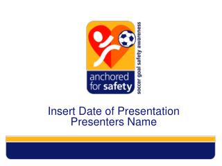 Insert Date of Presentation Presenters Name