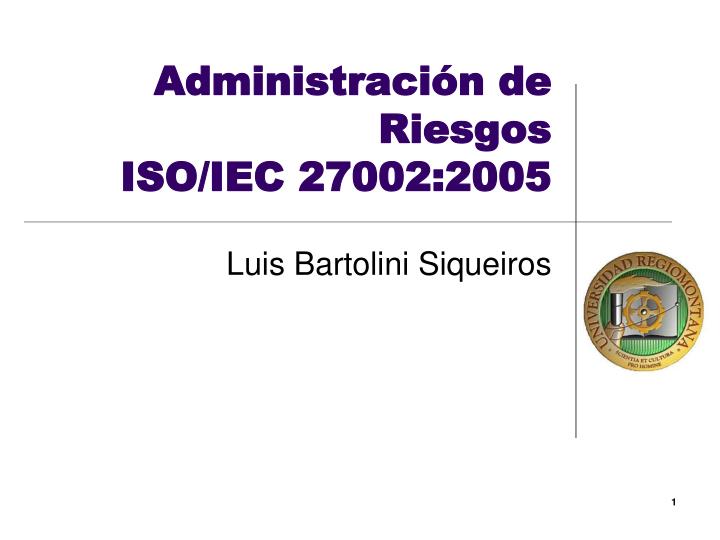 administraci n de riesgos iso iec 27002 2005