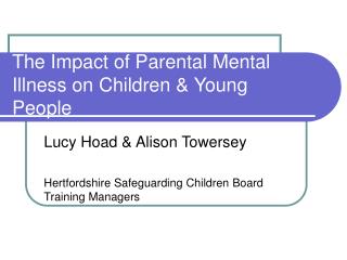 The Impact of Parental Mental Illness on Children &amp; Young People