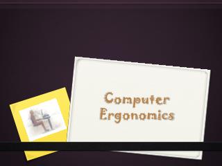 Computer Ergonomics