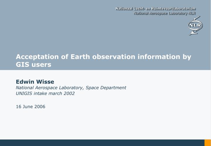 acceptation of earth observation information by gis users