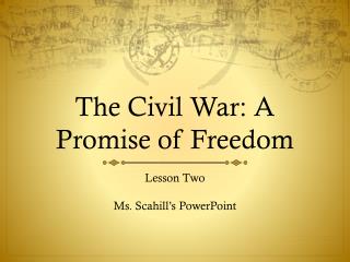 The Civil War: A Promise of Freedom