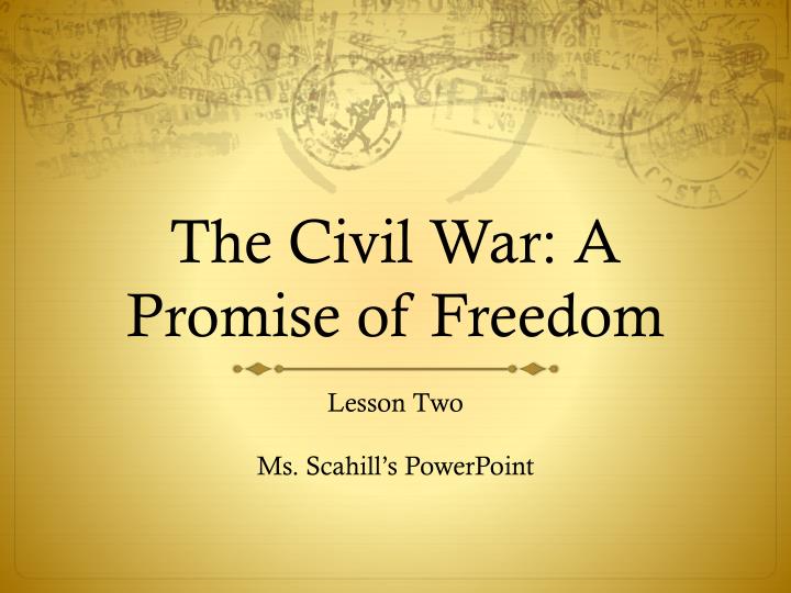 the civil war a promise of freedom