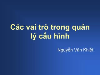 c c vai tr trong qu n l c u h nh