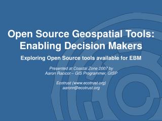 Open Source Geospatial Tools: Enabling Decision Makers