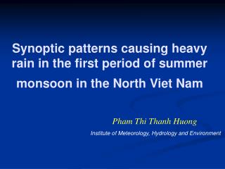 Synoptic patterns causing heavy rain in the first period of summer monsoon in the North Viet Nam