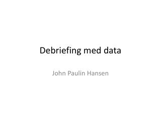 debriefing med data
