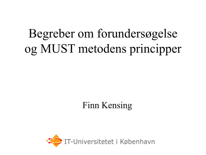 begreber om forunders gelse og must metodens principper