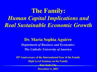 The Family: Human Capital Implications and Real Sustainable Economic Growth