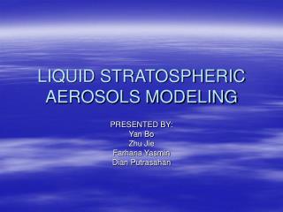 LIQUID STRATOSPHERIC AEROSOLS MODELING