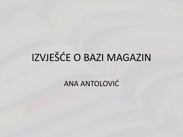 izvje e o bazi magazin