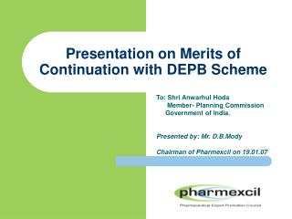 Presentation on Merits of Continuation with DEPB Scheme