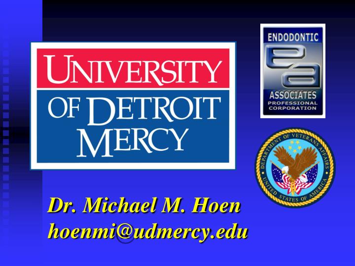 dr michael m hoen hoenmi@udmercy edu